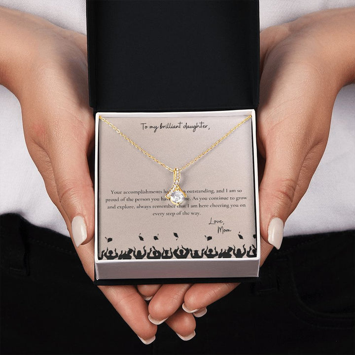 To My Brilliant Daughter | I am so proud of the person you have become - Alluring Beauty Necklace