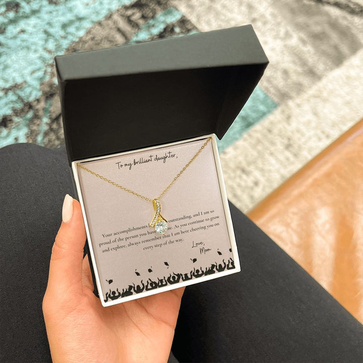 To My Brilliant Daughter | I am so proud of the person you have become - Alluring Beauty Necklace