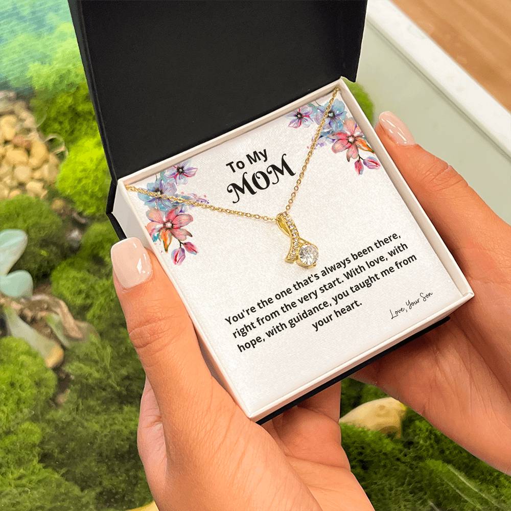 To My Mom | You're the one that's always been there, right from the very start - Alluring Beauty Necklace