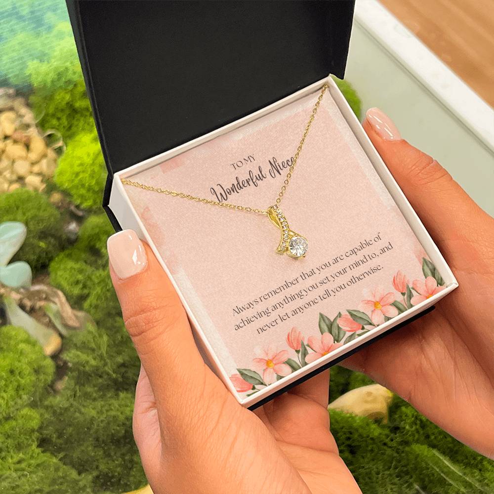 To My Wonderful Niece | Always remember that you are capable of achieving anything you set your mind to -Alluring Beauty Necklace