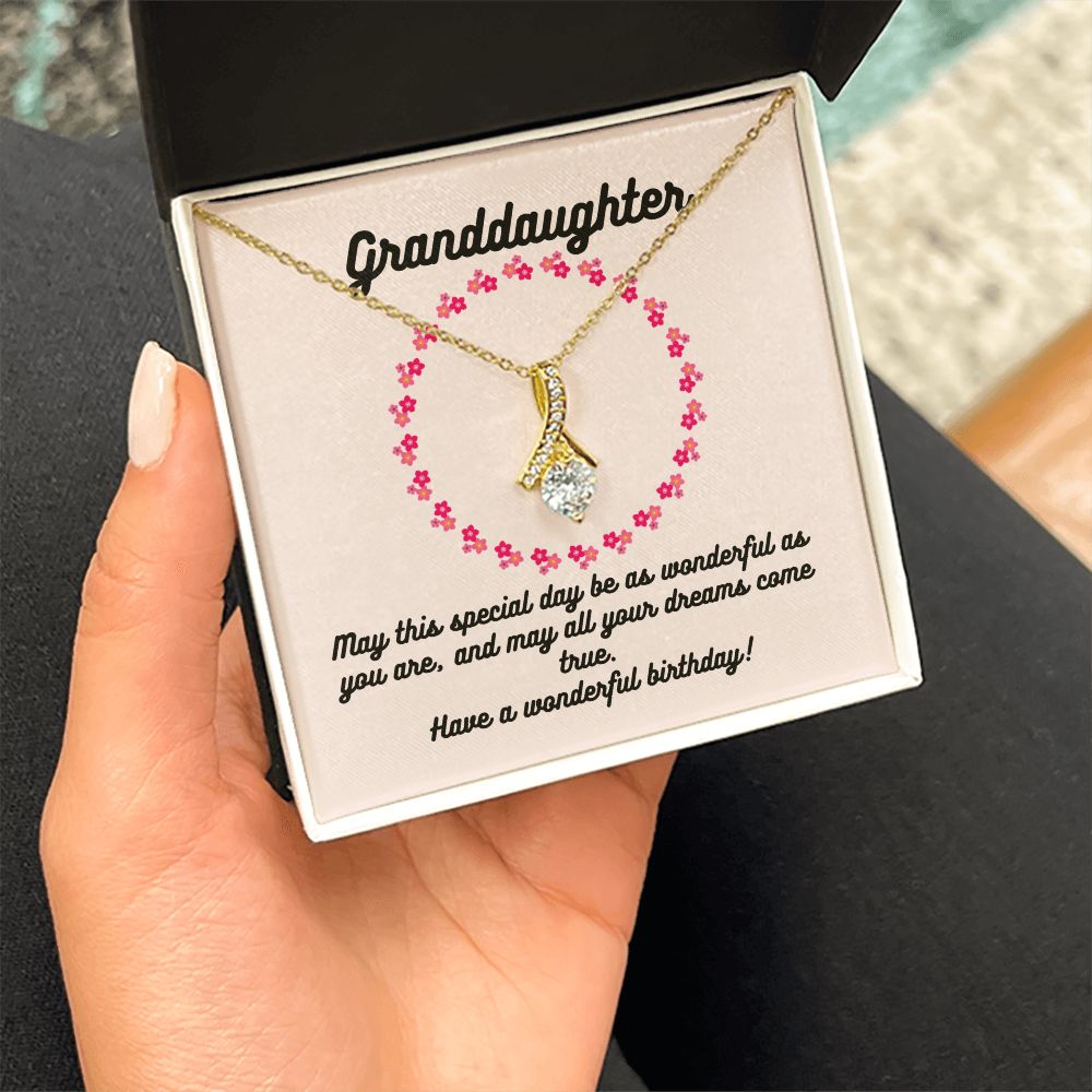 Granddaughter | May this special day be as wonderful as you are, and may all your dreams come true. Have a wonderful birthday! - Alluring Beauty Necklace