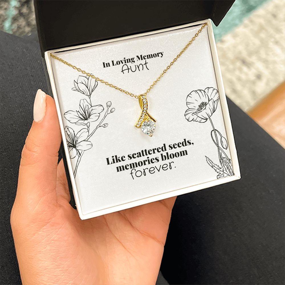 In Loving Memory Aunt | Like scattered seeds, memories bloom forever. - Alluring Beauty Necklace