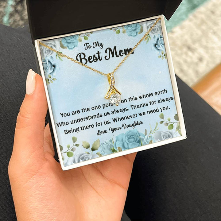 To My Best Mom | You are the one person on this whole earth who understands us always - Alluring Beauty Necklace