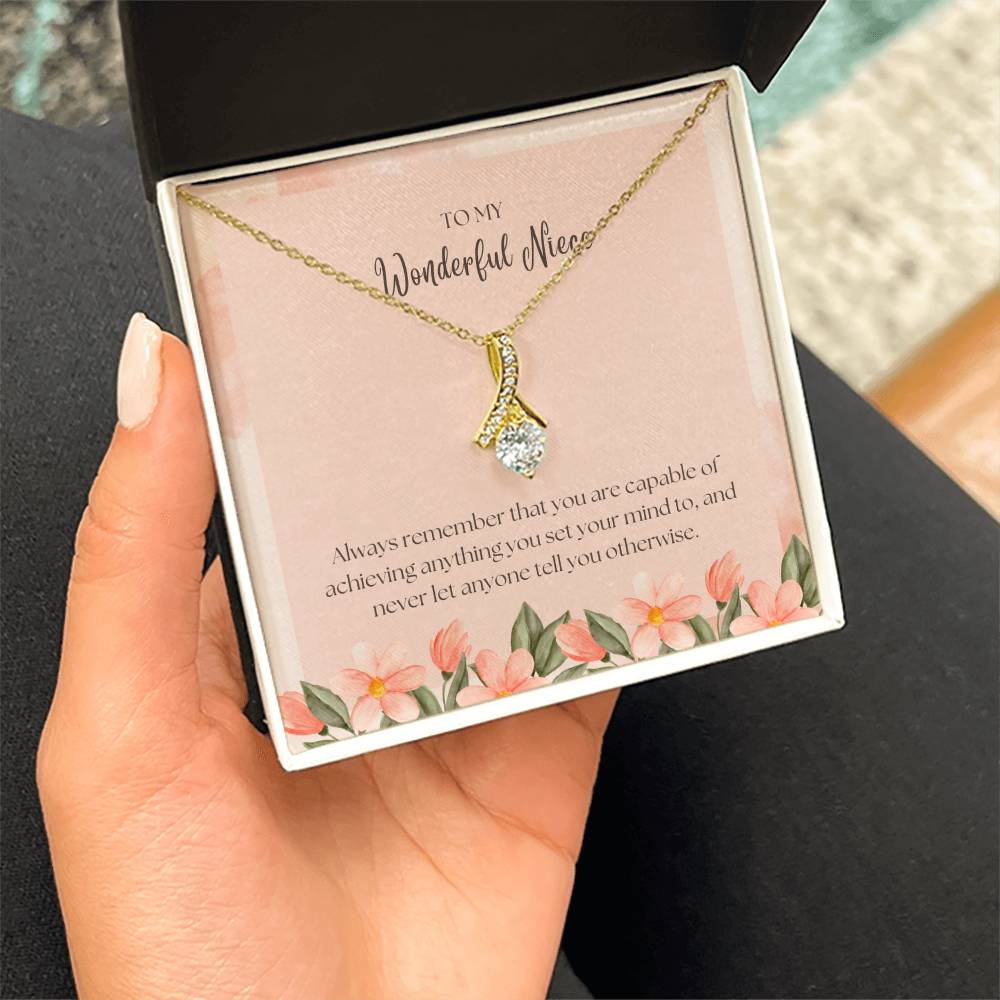 To My Wonderful Niece | Always remember that you are capable of achieving anything you set your mind to -Alluring Beauty Necklace