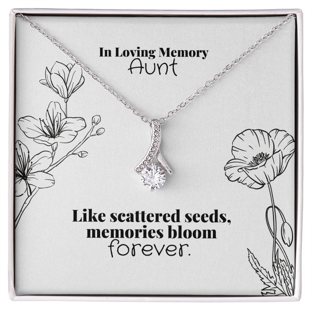 In Loving Memory Aunt | Like scattered seeds, memories bloom forever. - Alluring Beauty Necklace