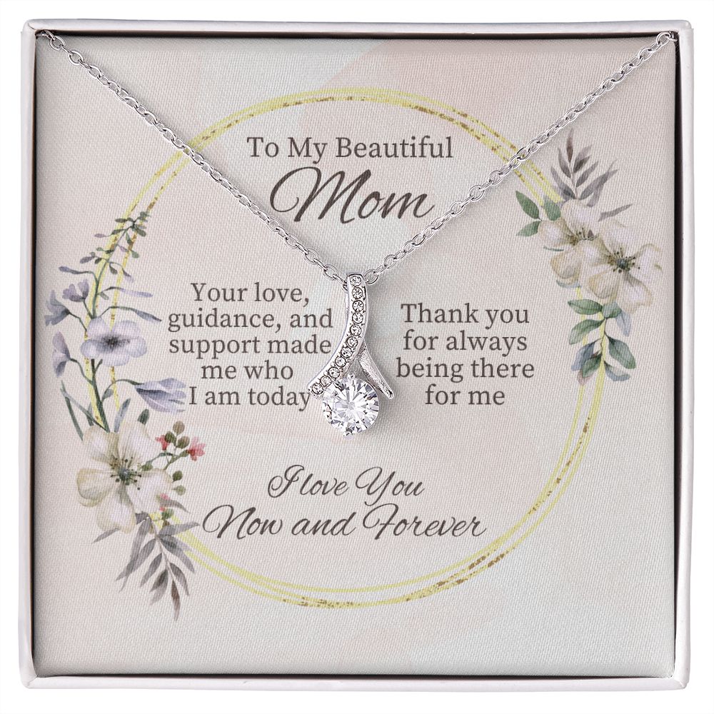 To My Beautiful Mom | I Love You Now and Forever - Alluring Beauty Necklace