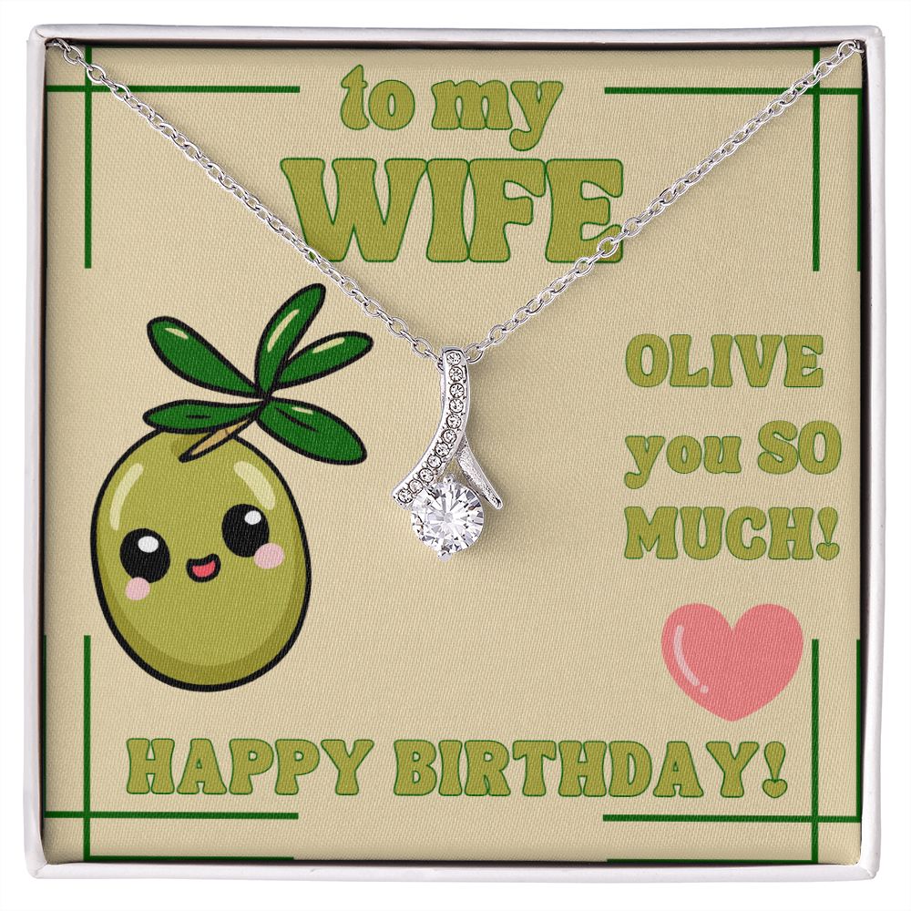 To My Wife | Olive you so much! Happy Birthday! - Alluring Beauty Necklace