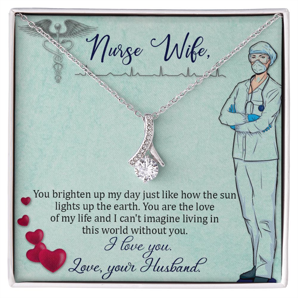 Nurse Wife | You are the love of my life and I can't imagine living in this world without you. - Alluring Beauty Necklace