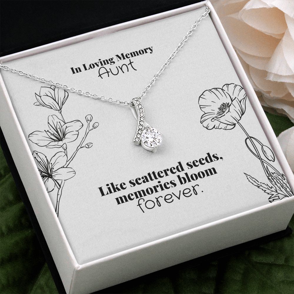 In Loving Memory Aunt | Like scattered seeds, memories bloom forever. - Alluring Beauty Necklace