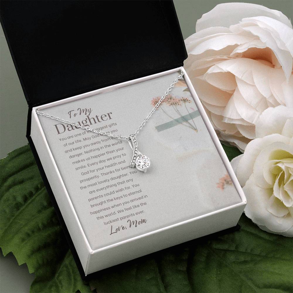 To My Daughter | You are one of the biggest gifts of our life - Alluring Beauty Necklace