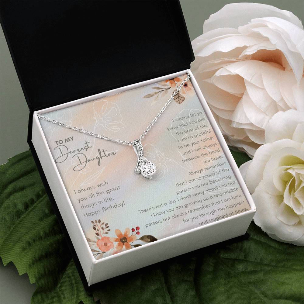 To My Dearest Daughter | I always wish you all the great things in life. Happy Birthday! - Alluring Beauty Necklace