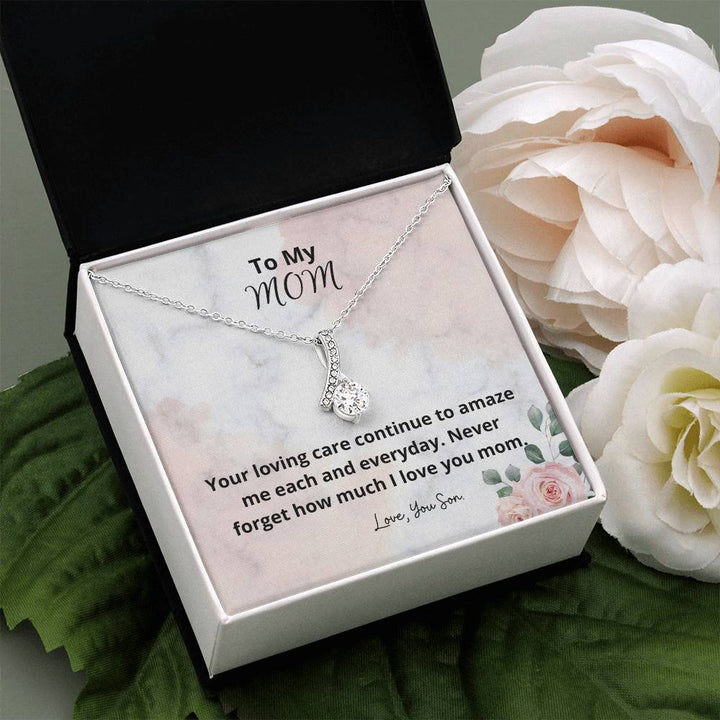 To My Mom | Your loving care to continue to amaze me each and everyday - Alluring Beauty Necklace