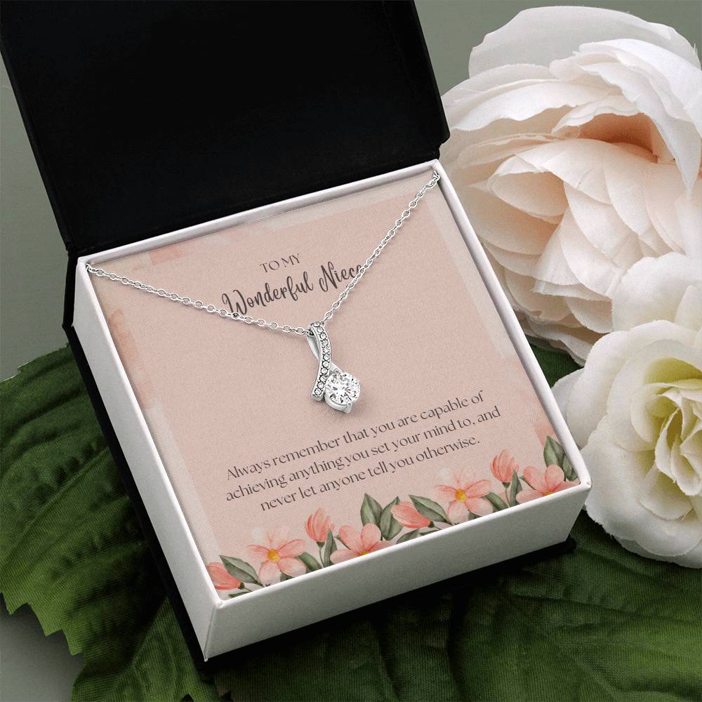 To My Wonderful Niece | Always remember that you are capable of achieving anything you set your mind to -Alluring Beauty Necklace