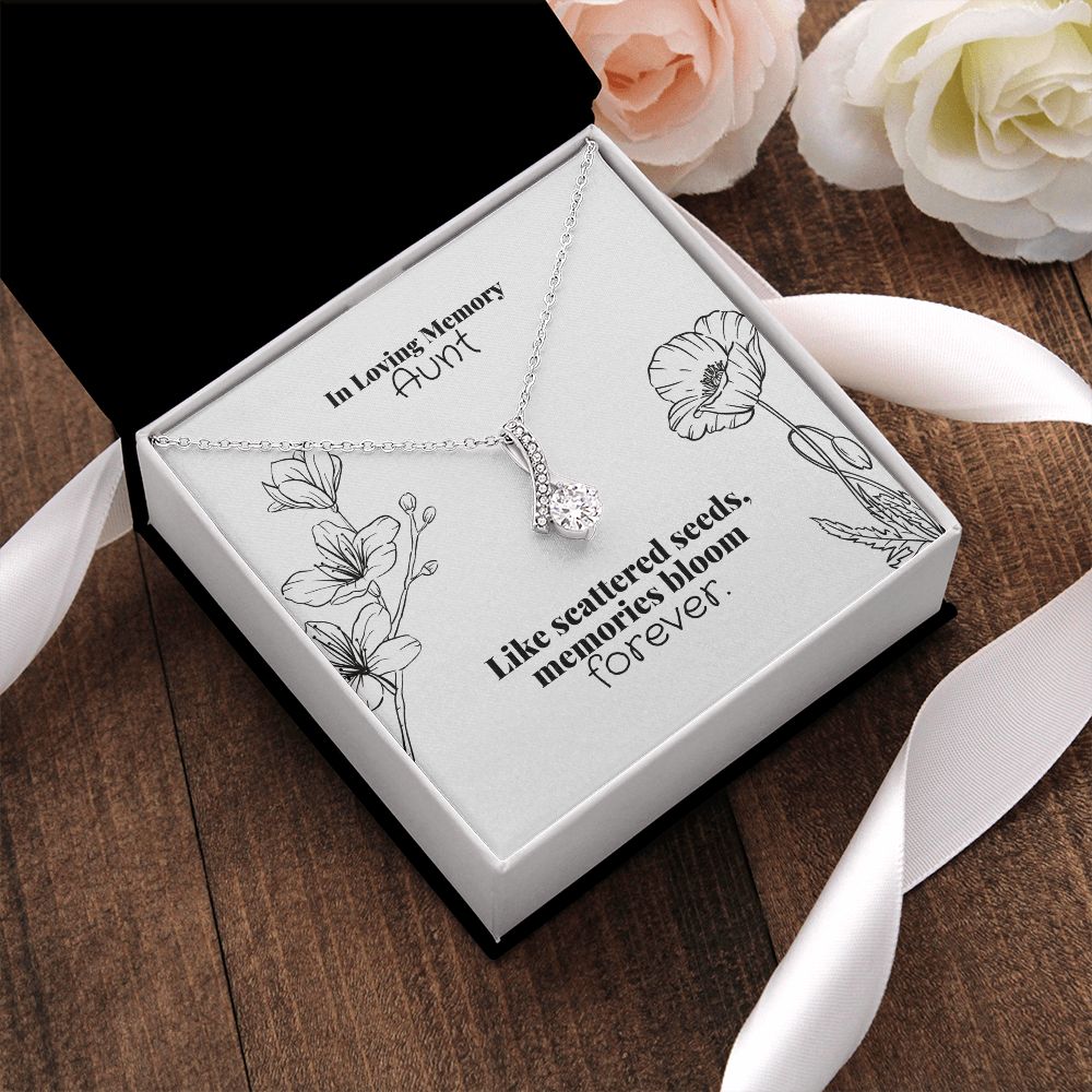 In Loving Memory Aunt | Like scattered seeds, memories bloom forever. - Alluring Beauty Necklace