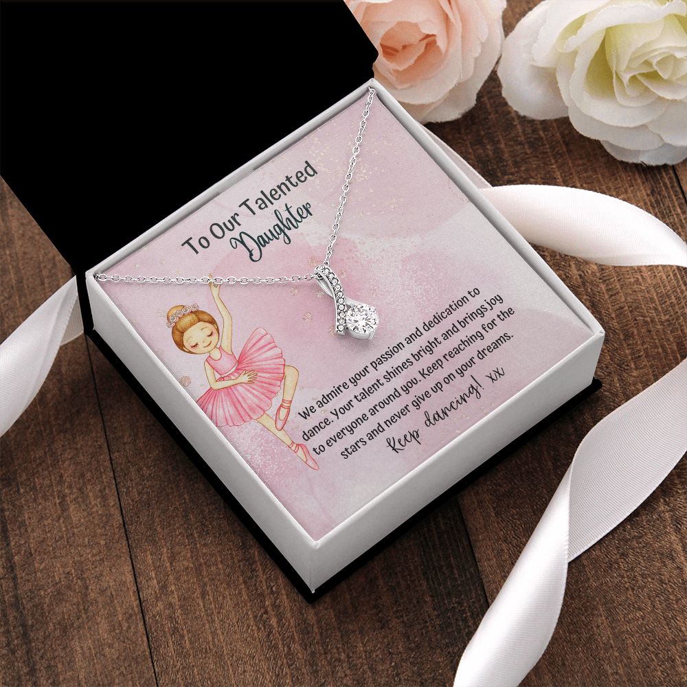 To our Talented Daughter | Keep reaching for the stars and never give up on your dreams - Alluring Beauty Necklace