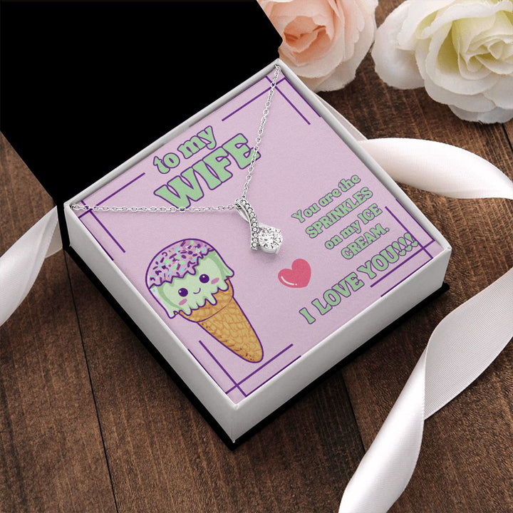 To My Wife | You are the Sprinkles on my Ice Cream. I Love You! - Alluring Beauty Necklace