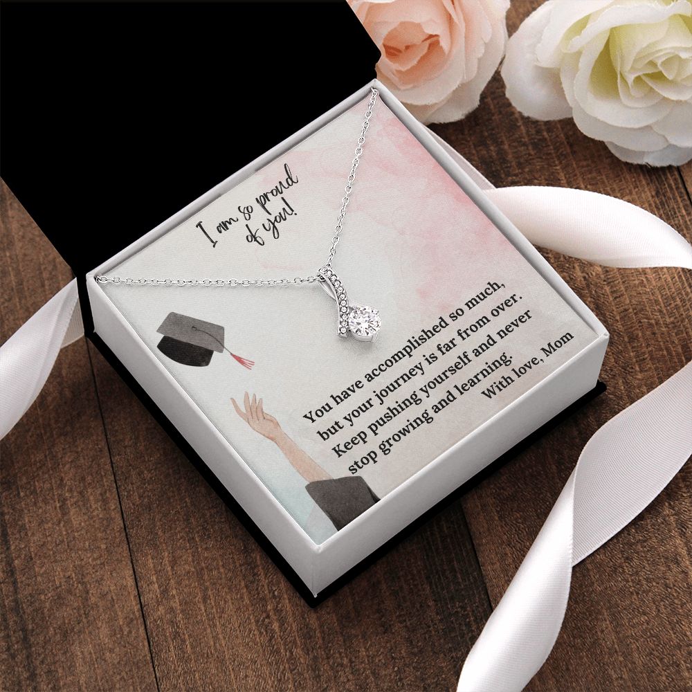 I am so proud of you! | You have accomplished so much, but your journey is far from over - Alluring Beauty Necklace