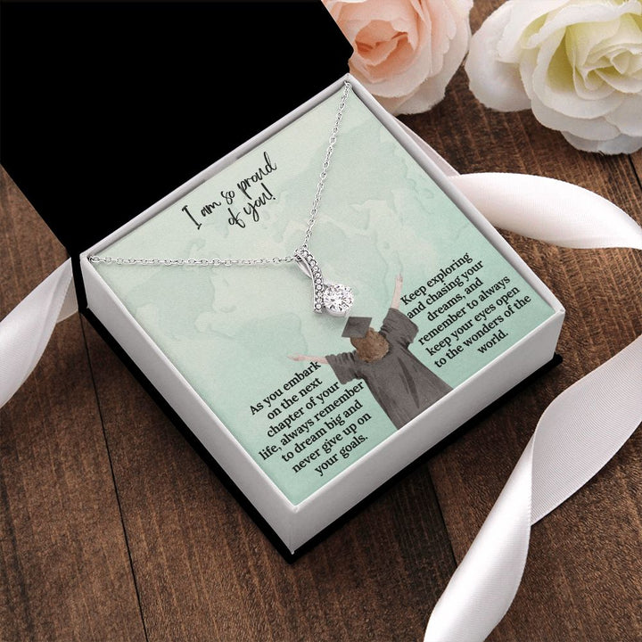 I am so proud of You! | Keep exploring and chasing your dreams, and remember to always keep your eyes open to the wonders of the world - Alluring Beauty Necklace