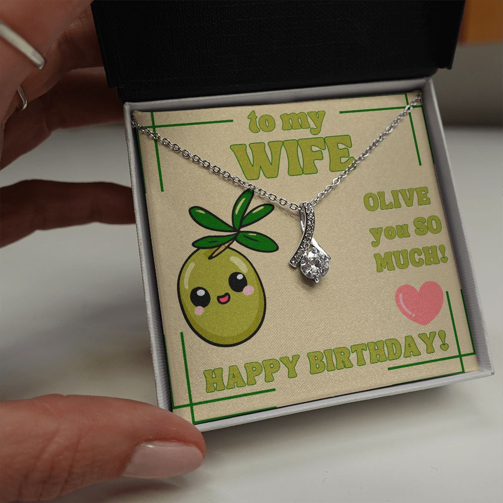 To My Wife | Olive you so much! Happy Birthday! - Alluring Beauty Necklace