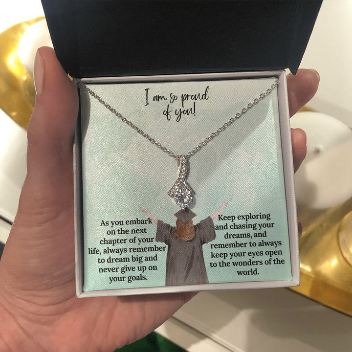 I am so proud of You! | Keep exploring and chasing your dreams, and remember to always keep your eyes open to the wonders of the world - Alluring Beauty Necklace