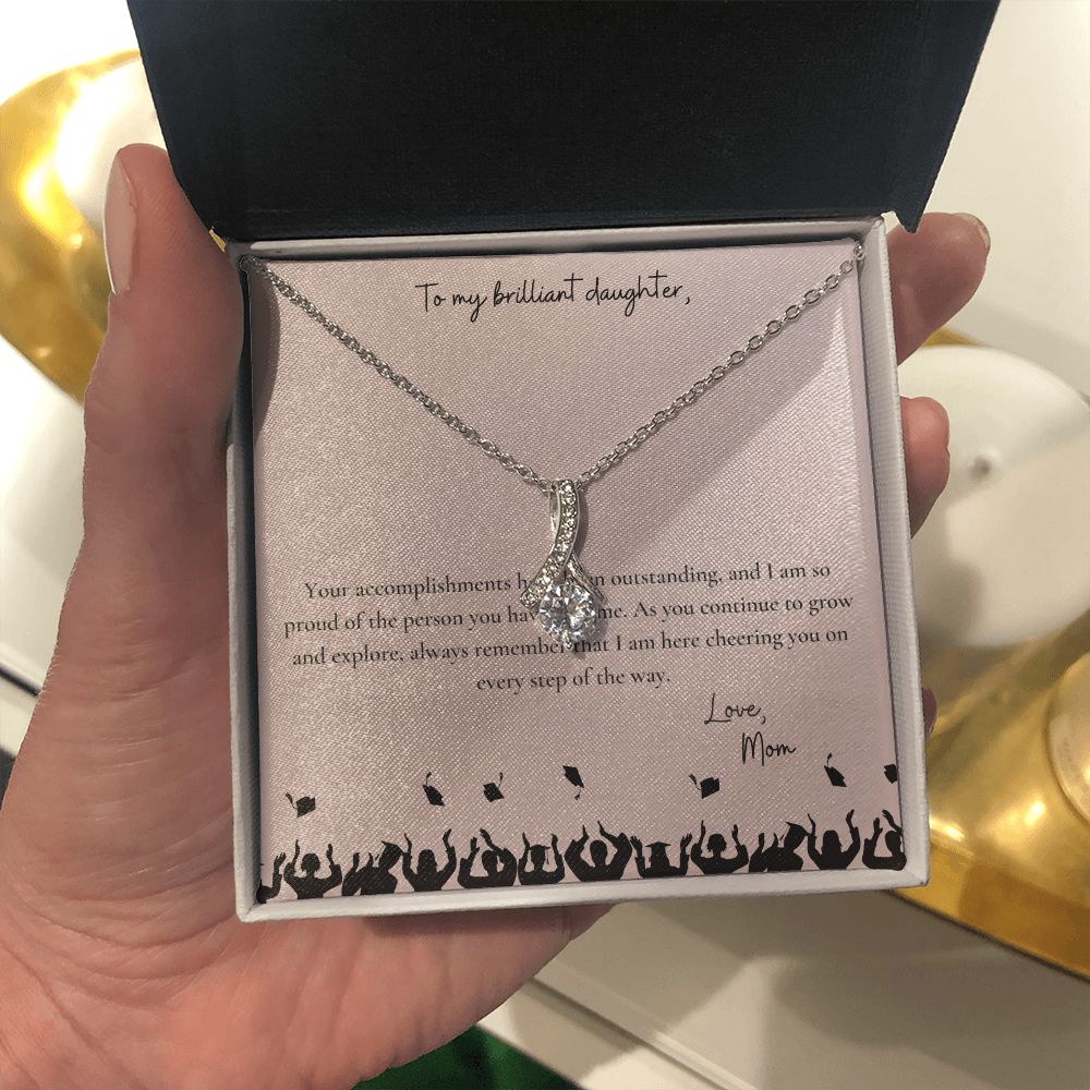 To My Brilliant Daughter | I am so proud of the person you have become - Alluring Beauty Necklace