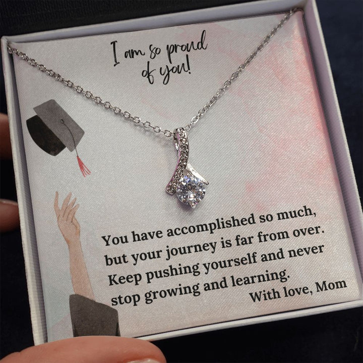 I am so proud of you! | You have accomplished so much, but your journey is far from over - Alluring Beauty Necklace