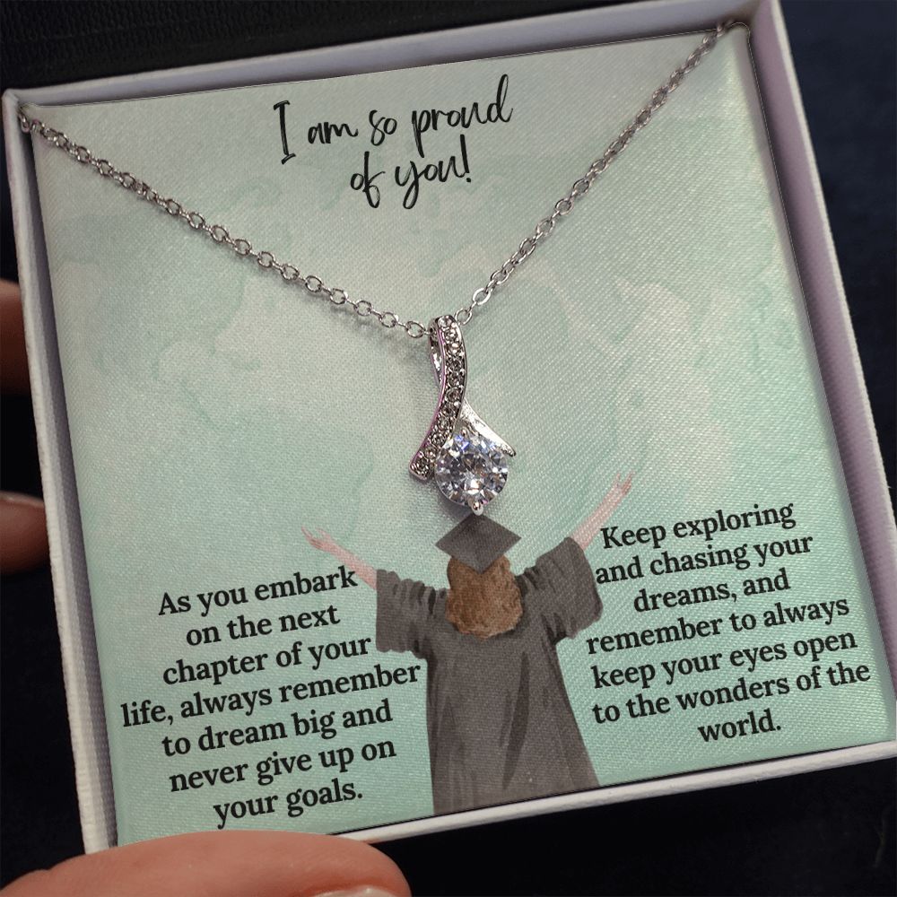 I am so proud of You! | Keep exploring and chasing your dreams, and remember to always keep your eyes open to the wonders of the world - Alluring Beauty Necklace