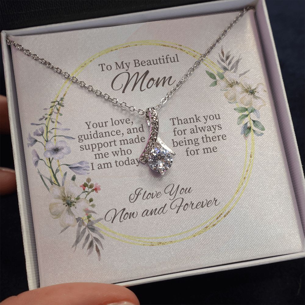 To My Beautiful Mom | I Love You Now and Forever - Alluring Beauty Necklace