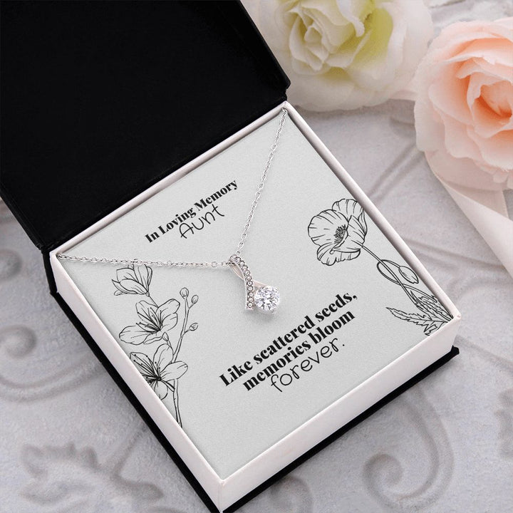 In Loving Memory Aunt | Like scattered seeds, memories bloom forever. - Alluring Beauty Necklace