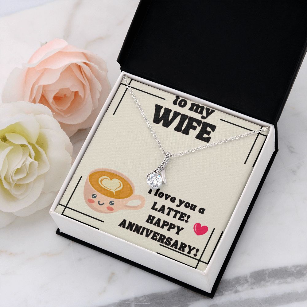 To My Wife | I Love You a Latte! Happy Anniversary! - Alluring Beauty Necklace