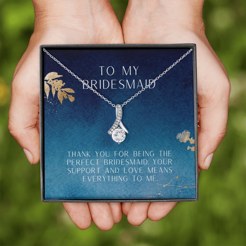 To My Bridesmaid | Thank you for being the perfect bridesmaid - Alluring Beauty Necklace