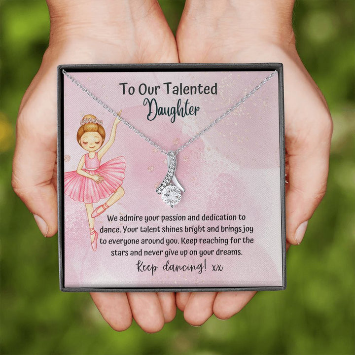 To our Talented Daughter | Keep reaching for the stars and never give up on your dreams - Alluring Beauty Necklace