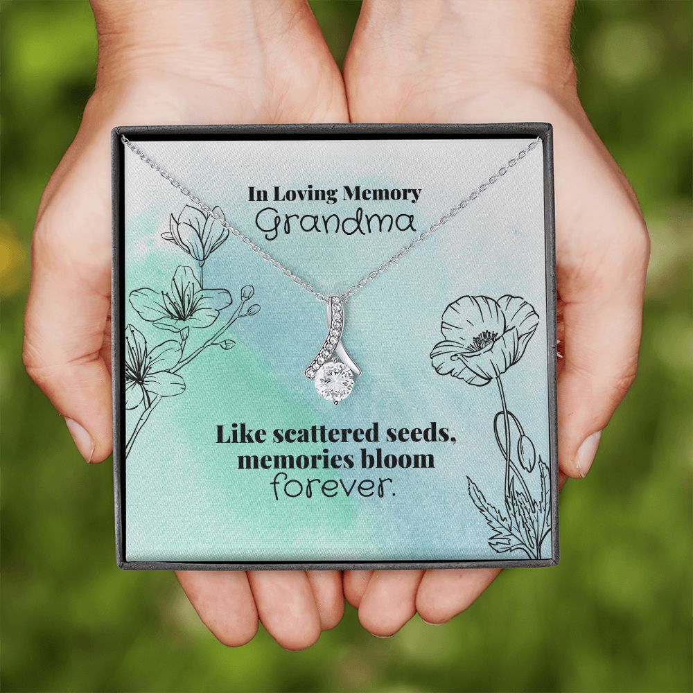 In Loving Memory Grandma | Like scattered seeds, memories bloom forever - Alluring Beauty Necklace