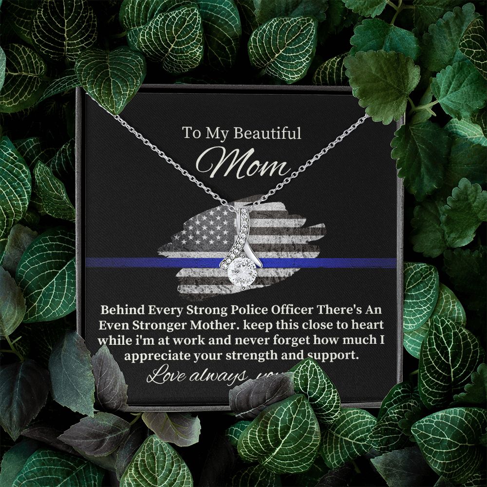 To My Beautiful Police Mom | Never Forget how much I appreciate - Alluring Beauty Necklace