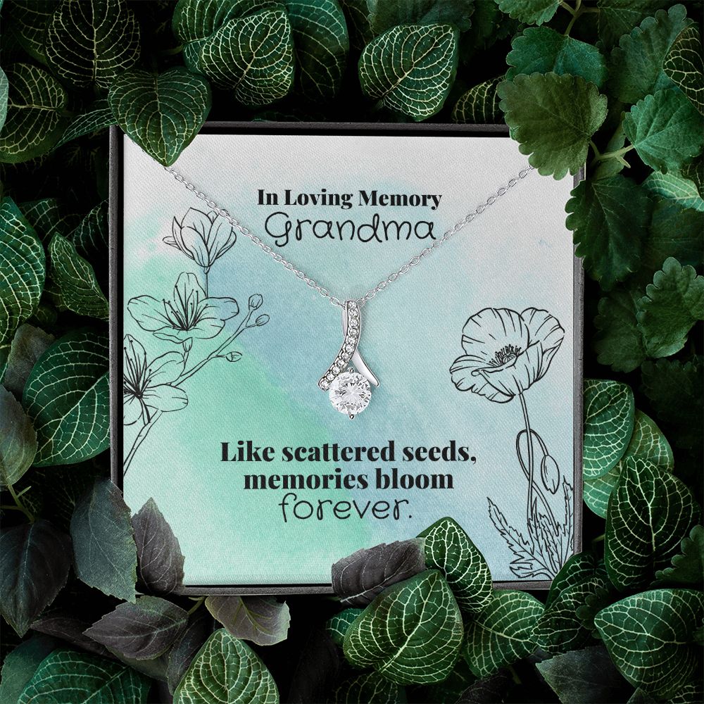 In Loving Memory Grandma | Like scattered seeds, memories bloom forever - Alluring Beauty Necklace