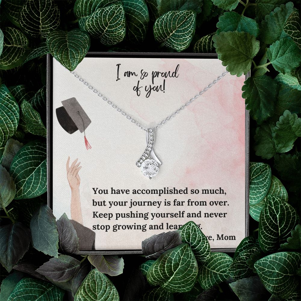 I am so proud of you! | You have accomplished so much, but your journey is far from over - Alluring Beauty Necklace