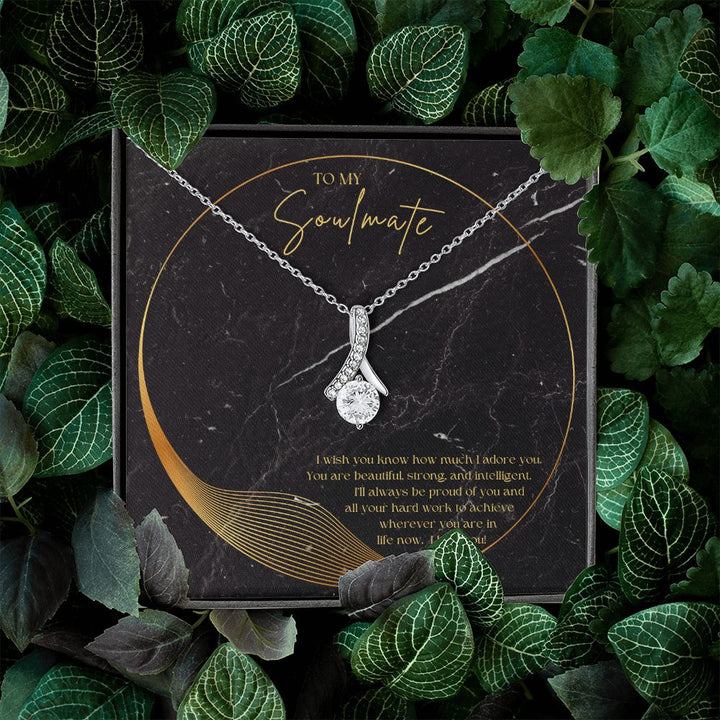 To My Soulmate | I'll always be proud of you and all your hard work to achieve wherever you are in life now. - Alluring Beauty Necklace