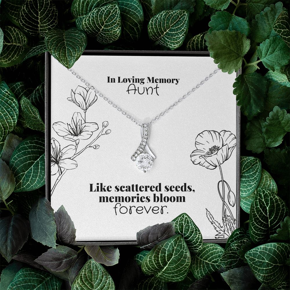 In Loving Memory Aunt | Like scattered seeds, memories bloom forever. - Alluring Beauty Necklace