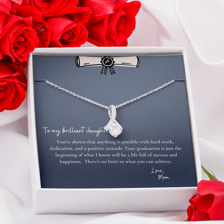 To My Brilliant Daughter | You've shown that anything is possible with hard work, dedication and a positive attitude - Alluring Beauty Necklace