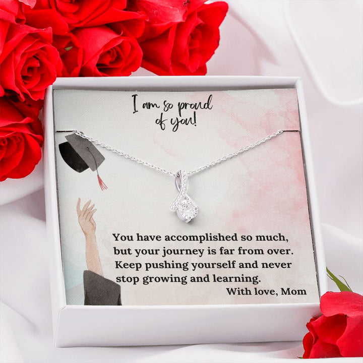 I am so proud of you! | You have accomplished so much, but your journey is far from over - Alluring Beauty Necklace