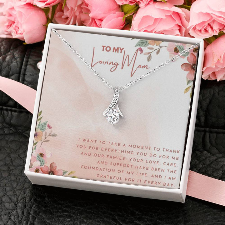 To My Loving Mom | Your Love, Care and support have been the foundation of My Life - Alluring Beauty Necklace