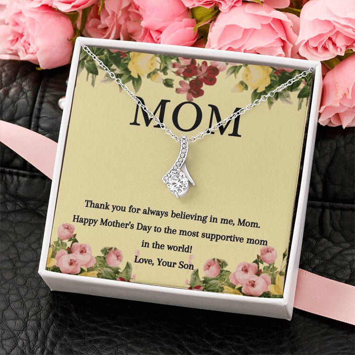 Happy Mother's Day |To the most supportive Mom in the World! Love, Your Son - Alluring Beauty Necklace