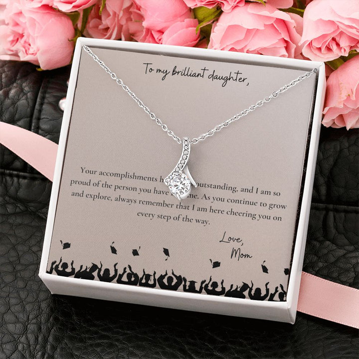 To My Brilliant Daughter | I am so proud of the person you have become - Alluring Beauty Necklace