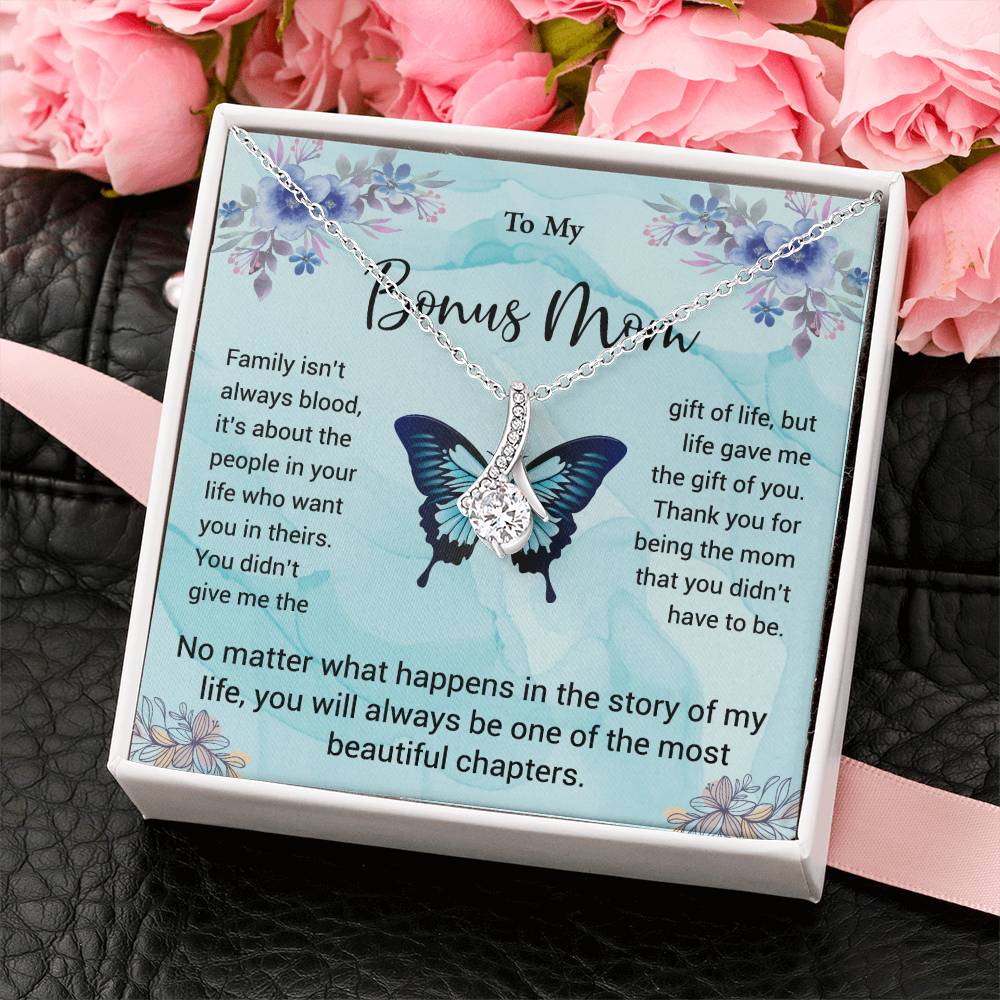 To My Bonus Mom | No matter what happens in the story of my life, you will always be one of the most beautiful chapters - Alluring Beauty Necklace