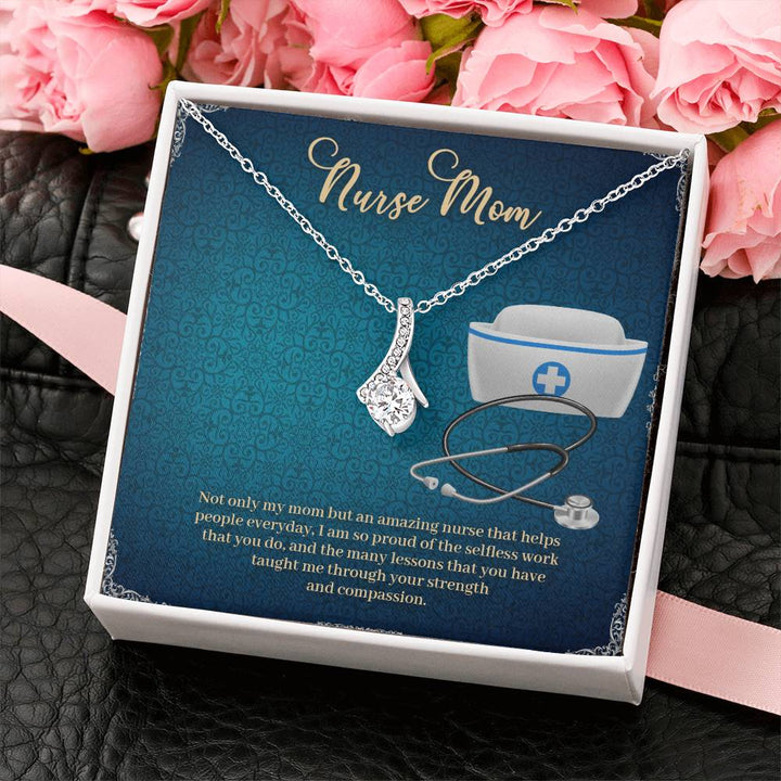 Nurse Mom | Not only my mom but an amazing nurse that helps people everyday - Alluring Beauty Necklace