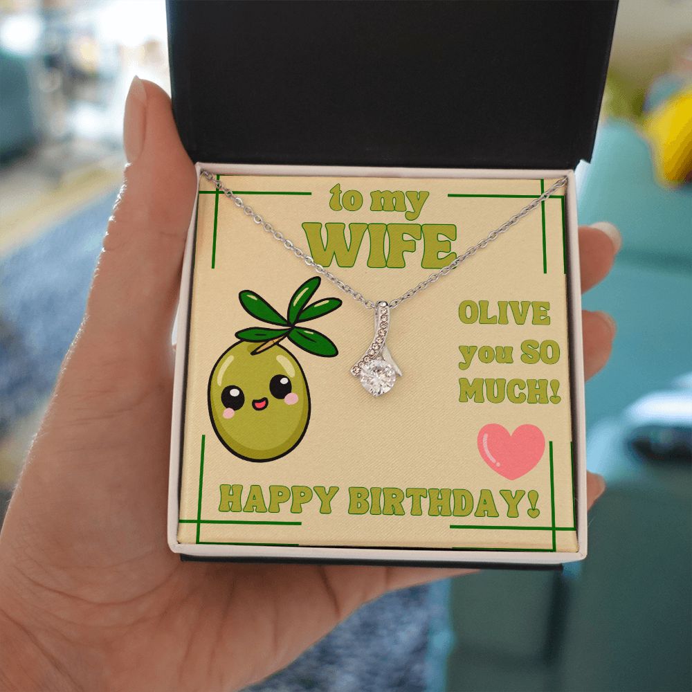 To My Wife | Olive you so much! Happy Birthday! - Alluring Beauty Necklace