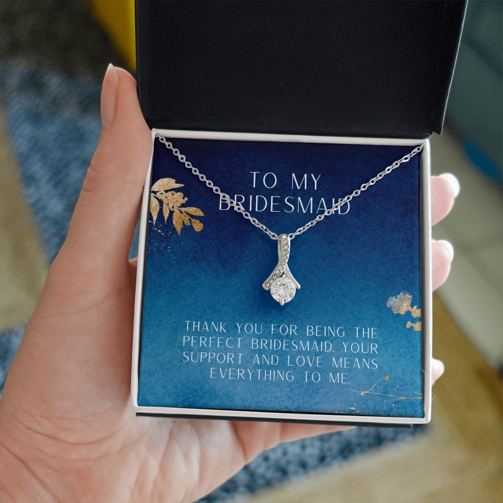 To My Bridesmaid | Thank you for being the perfect bridesmaid - Alluring Beauty Necklace