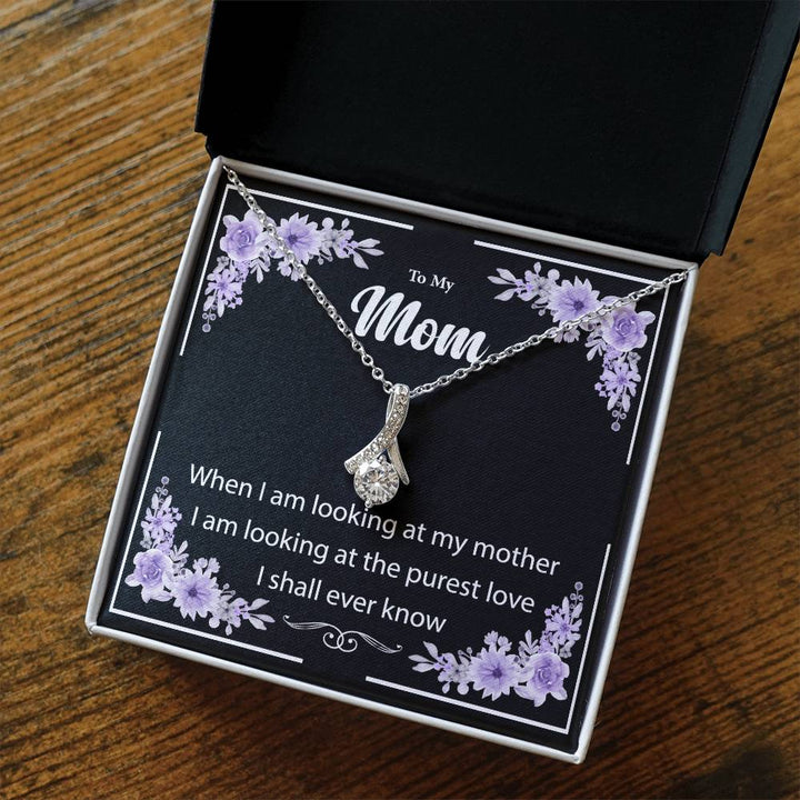 To My Mom | I am looking at the purest love I shall ever know to my Mother - Alluring Beauty Necklace