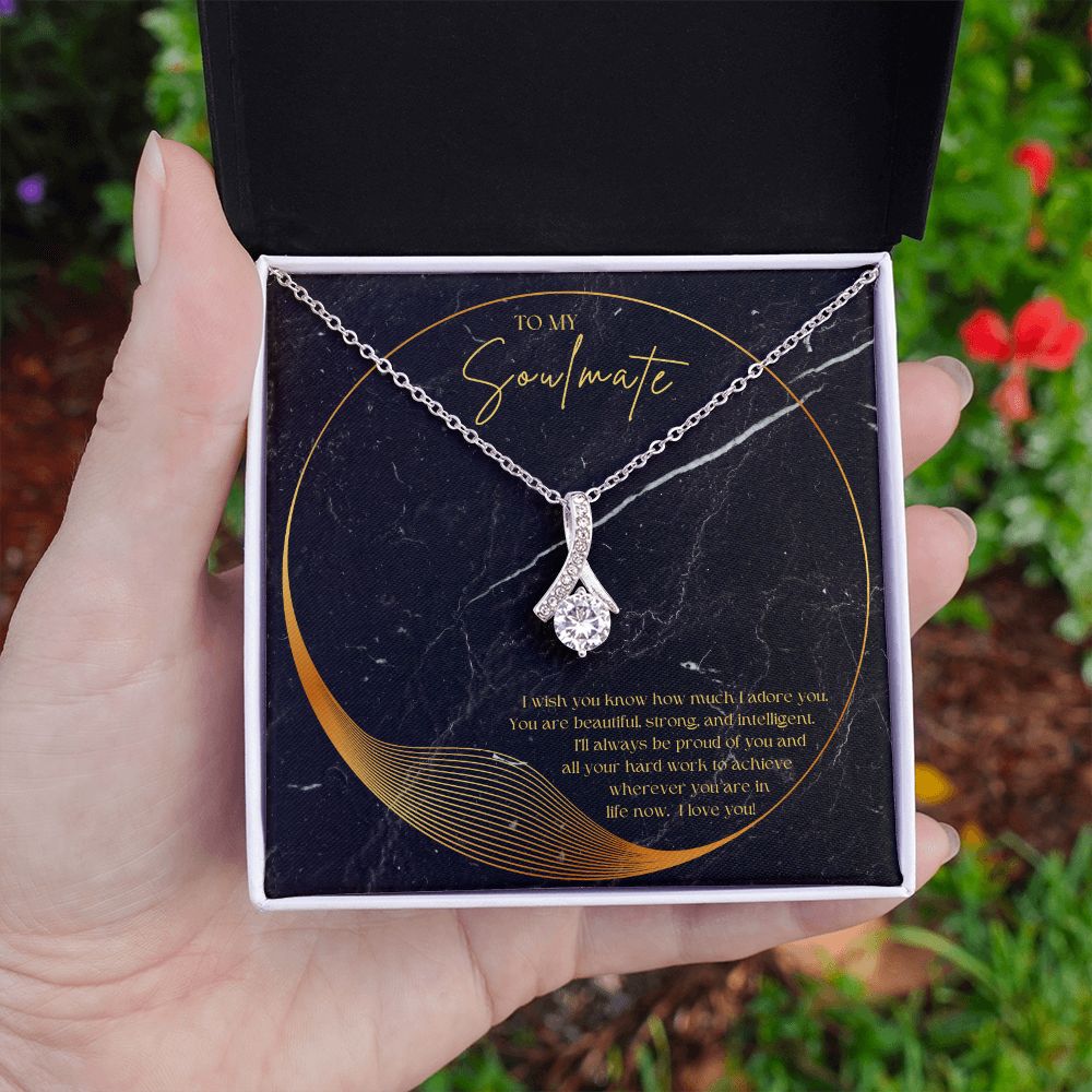 To My Soulmate | I'll always be proud of you and all your hard work to achieve wherever you are in life now. - Alluring Beauty Necklace