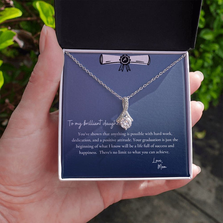 To My Brilliant Daughter | You've shown that anything is possible with hard work, dedication and a positive attitude - Alluring Beauty Necklace